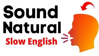 Stop Sounding Like a Robot! 🤖 How to Speak English Naturally || Slow Podcast for Beginners
