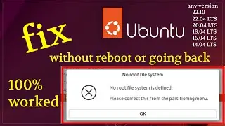 100% Fix 'No Root File System is Defined' Error in Ubuntu | No Reboot Required | Easy Solution