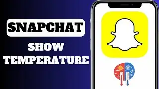 How To Show Your Temperature On Snapchat