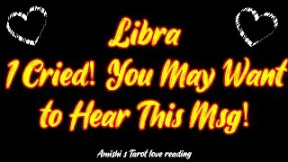 Libra Tarot LOVE Reading December 2021 I Cried! You May Want to Hear This Msg!