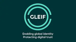 GLEIF - Enabling Global Identity. Protecting Digital Trust.