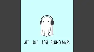 APT. lofi ~ ROSÉ, Bruno Mars