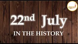 22nd July in the History