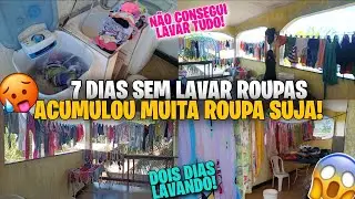 7 DIAS SEM LAVAR ROUPAS 🥵DOIS DIAS LAVANDO ROUPAS DE 6 PESSOAS/ACUMULOU MUITO*não consegui lavar tud