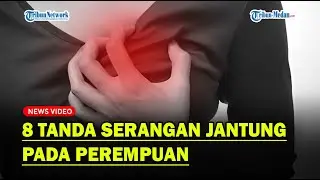 8 TANDA SERANGAN JANTUNG pada Perempuan, Waspada❗