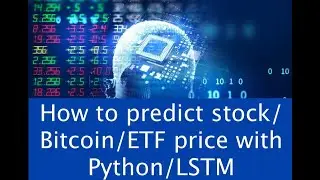 -Machine/Deep learning- How to predict stock/Bitcoin/ETF price with Python/LSTM