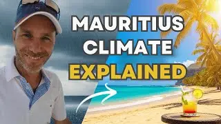 Mauritius Climate Explained: Rainy Season, Heat & The Best Time to Visit