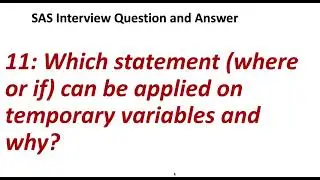 Statement(Where or If) with temporary variables in SAS  || SAS Interview Question and Answer