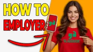 How To Create Employer Account On Glassdoor (Business Setup 2026)