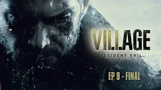 Resident Evil 8 Village / EP 9:  Final.