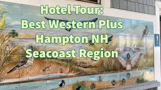 Hotel Tour: Best Western Hampton, Seacoast Region, NH