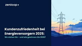Kundenzufriedenheit bei Energieversorgern 2025