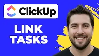 How To Set Task Dependencies In ClickUp (Quick Guide)