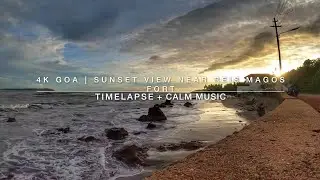 Goa | Sunset View Near Reis Magos Fort | Timelapse + Calm Music |  4K Video |