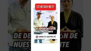 Cancelaci&oacute;n de Deportaci&oacute;n Gracias a La Abogada Erika Salter
