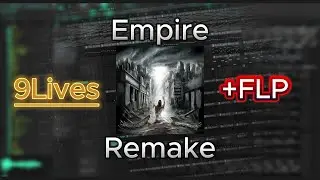 9lives - Empire [99.97% ACCURATE] (FL STUDIO REMAKE) + FLP IN DESCRIPTION | Prod.Pxre