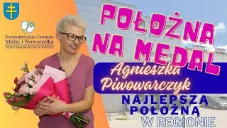 Agnieszka Piwowarczyk - Położna na medal