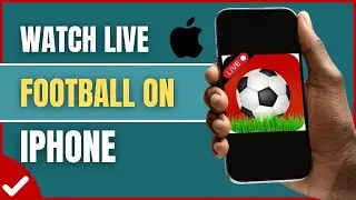 How To Watch Football Live on iPhone Free (2026) | Best Free Streaming Methods