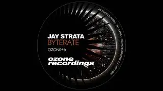 OZON046 Jay Strata - Byterate 006 (Ozone Recordings)