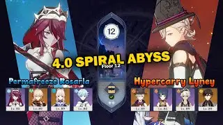 Permafreeze Rosaria & Hypercarry C0 Lyney | 4.0 Spiral Abyss Full Star Gameplay | Genshin Impact