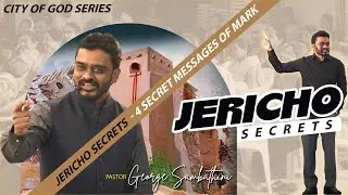 Jericho Secrets - Four Secrets of Mark | Sunday Morning Service | Ps. George Sambathini
