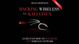 Hacking Wireless With Kali Linux: Learn Fast How To Penetrate Any Wireless Network | 2 Books In 1