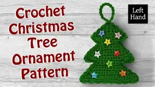 Crochet Christmas Tree Ornament - Left Hand Video Tutorial - Easy Pattern