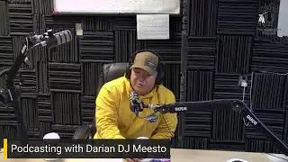 Podcasting with Darian DJ Meesto