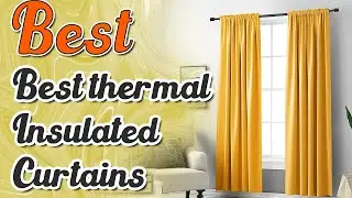 ✅ Best 10 Thermal Insulated Curtains&ndash; Compared By Experts!