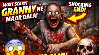 😭 Granny Ne Maar Dala | Most Scary Gameplay Ever 😱