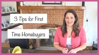 3 Tips for First Time Homebuyers