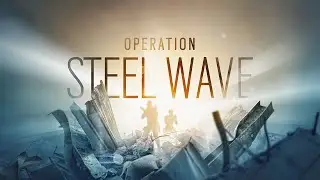 Rainbow Six: Siege: Operation Steel Wave Reveal | Ubisoft [NA]