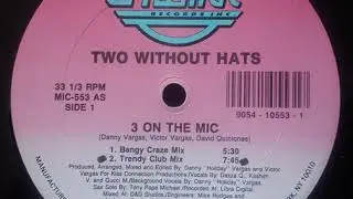 Two Without Hats &lrm;&ndash; 3 On The Mic (Dance Floor Mix)