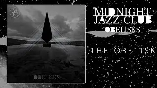 Midnight Jazz Club - The Obelisk (OFFICIAL AUDIO)