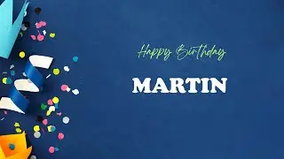 MARTIN Happy Birthday Song | Happy Birthday MARTIN
