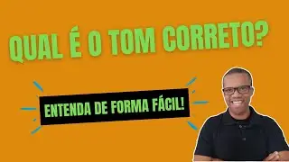 QUAL É O TOM CORRETO PARA A MINHA VOZ? ENTENDA DE FORMA FÁCIL!