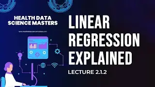 Lecture 2.1.2: Linear Regression Explained with Clinical Examples | Health Data Science