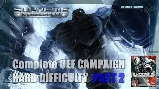 Supreme Commander - Complete UEF Campaign - HARD Difficulty - Part 2 [No Commentary]
