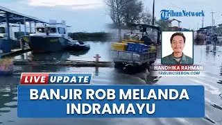 Banjir Rob Kembali Rendam Karangsong Indramayu, Jalanan Tertutup Air Setinggi Paha Orang Dewasa