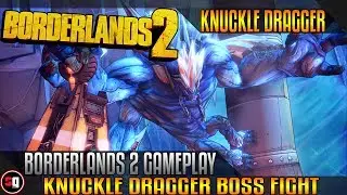 Borderlands 2 - Knuckle Dragger Boss Fight