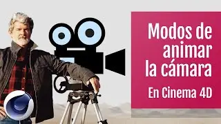 Animación de cámara en Cinema 4D. Modos.