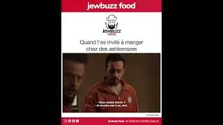 jewbuzz food - Quand t'es invit&eacute; &agrave; manger chez des ashk&eacute;nazes