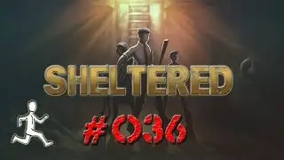 Sheltered #036 ► Beil vs. Wolf ◄ Deutsch / German Gameplay