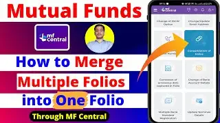 How to Merge Multiple Folios in Mutual Fund | Folio Consolidation via MF Central Step-by-Step 2025