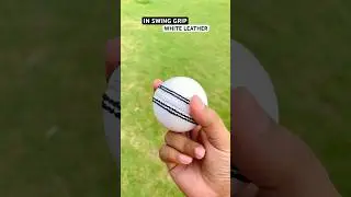 In Swing Grip in White leather |🏏 #inswing #leather #ball #cricket #shorts #like #youtube #ytshorts