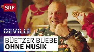 Was wären die Büetzer Buebe ohne Musik? | Deville