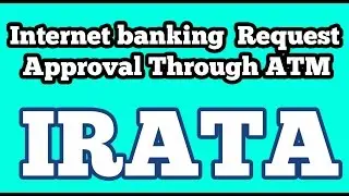 SBI IRATA [ Internet Banking Request Approval Through ATM ]
