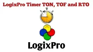 EP 4 LogixPro Timer TON, TOF and RTO | PLC Programing | PLC Demo | PLC Programing for Beginners