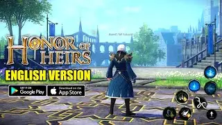 Honor Of Heirs [ENG] Gameplay (OPEN WORLD MMORPG) Android/IOS