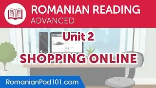 Romanian Advanced Reading Practice - Shopping Online